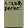 Virtually Perfect door Samantha Hunter