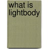 What Is Lightbody door Tashira Tachi-Ren