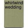 Whirlwind Wedding door Debra Cowan