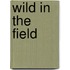 Wild in the Field