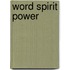 Word Spirit Power
