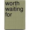 Worth Waiting For door Josie Metcalfe