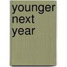 Younger Next Year door Henry Lodge