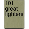 101 Great Fighters door Ira Mihaly