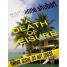 A Death of Leisure by Marthanne Shubert