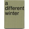 A Different Winter door Kanady James