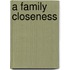 A Family Closeness