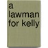 A Lawman for Kelly