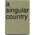 A Singular Country