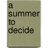 A Summer to Decide