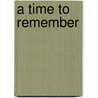 A Time to Remember door Marie Joseph