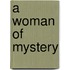A Woman of Mystery
