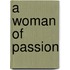 A Woman of Passion