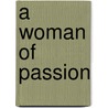 A Woman of Passion door Anne Mather