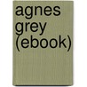 Agnes Grey (eBook) by Anne Brontë