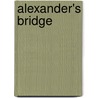 Alexander's Bridge door Willa Silbert Cather