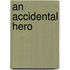 An Accidental Hero