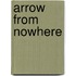 Arrow from Nowhere