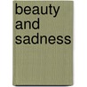 Beauty and Sadness door Andre Alexis