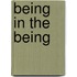 Being in the Being
