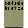 Biofuels in Africa by Donald Mitchell