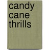 Candy Cane Thrills door Jodie Davis