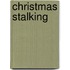 Christmas Stalking