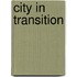 City in Transition