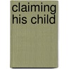 Claiming His Child by Margaret Way