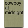 Cowboy at Midnight by Anne Major