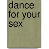 Dance for Your Sex door R. Mills