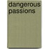 Dangerous Passions