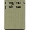 Dangerous Pretence door Stephanie Howard