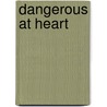 Dangerous at Heart by Elise Title