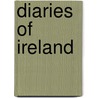 Diaries of Ireland by Walter J.P. J.P. Curley
