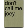 Don't Call Me Joey by Albert Belle