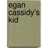 Egan Cassidy's Kid
