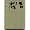 Engaging Bodyguard door Donna Young