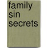 Family Sin Secrets by Louis Kahn Nin