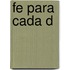 Fe Para Cada D
