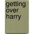 Getting Over Harry