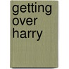 Getting Over Harry door Renee Roszel