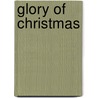 Glory of Christmas door Max Luccado