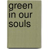 Green in Our Souls door John B. Rosenman