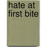 Hate at First Bite door Linda Flynn