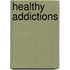 Healthy Addictions