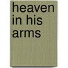 Heaven in His Arms by Maura Seger