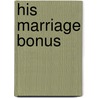 His Marriage Bonus by Cathy Gillen Thacker