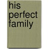 His Perfect Family door Patti Standard
