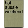 Hot Aussie Weekend door Liia Ann White